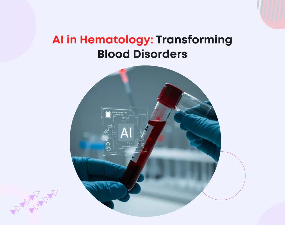AI in Hematology: Transforming Blood Disorder Treatment