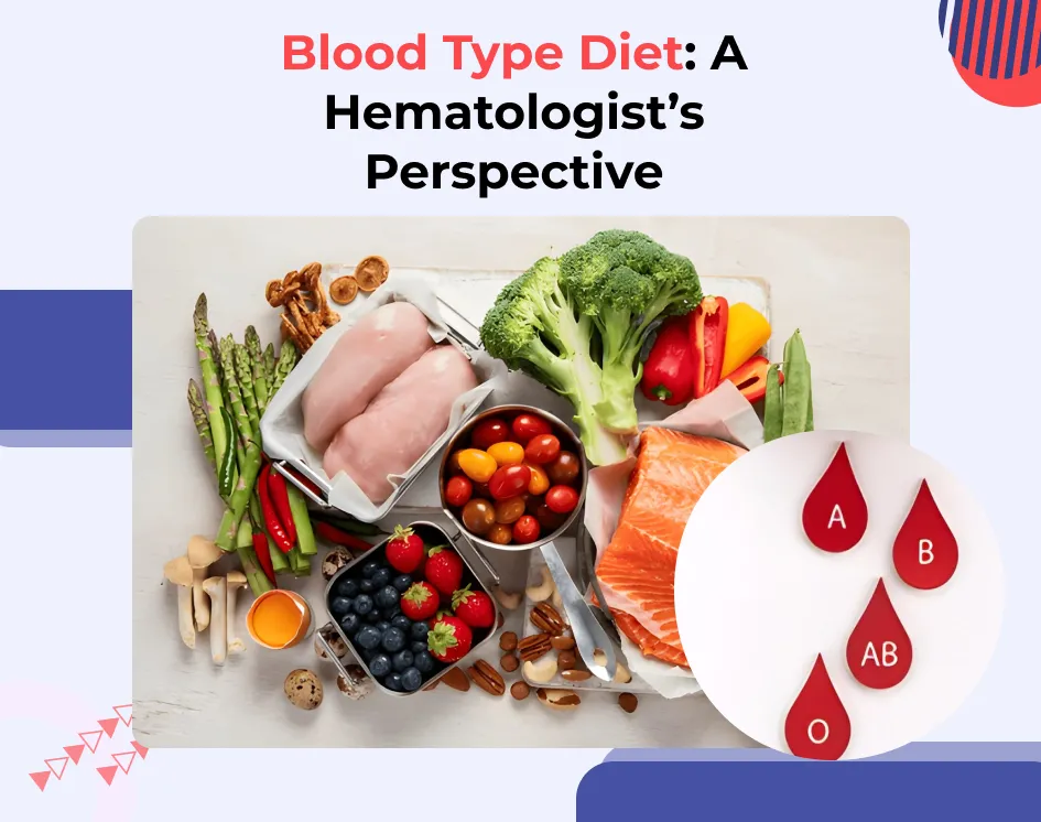 Blood Type Diet: A Hematologist's Perspective