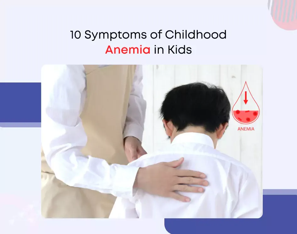10 Symptoms of Childhood Anemia in Kids