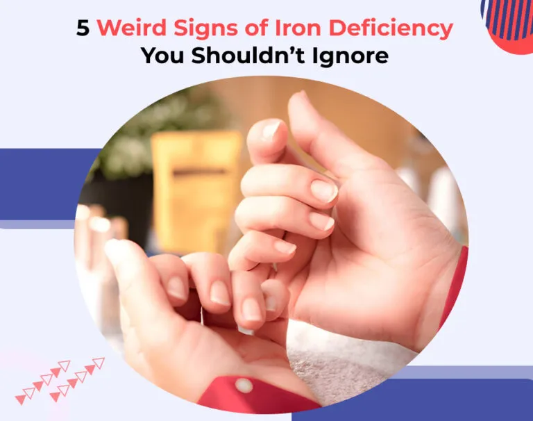 5 Weird Signs of Iron Deficiency You Shouldn't Ignore