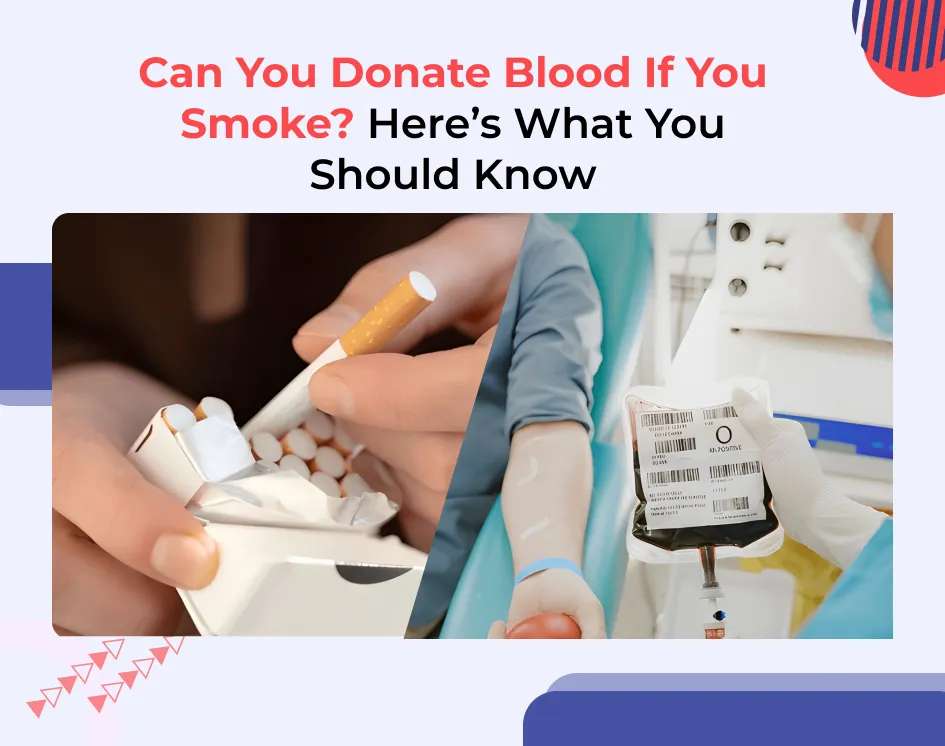 Can You Donate Blood If You Smoke? What You Should Know
